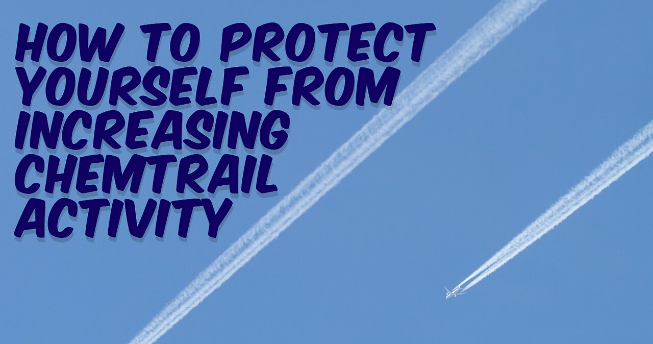 8 Practical Ways to Protect Yourself from Chemtrails