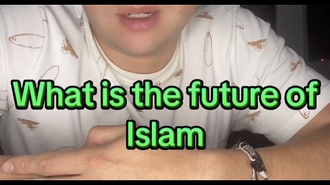 What is the future of Islam?