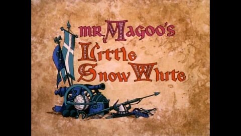 The Famous Adventures of Mr. Magoo - "Little Snow White"