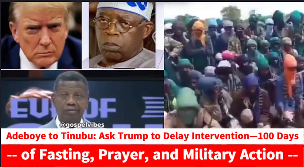 Adeboye to Tinubu: Ask Trump to Delay Intervention—100 Days of Fasting, Prayer, and Military Action