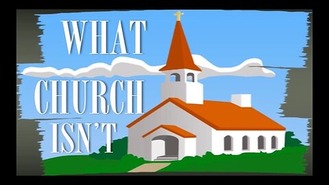 What Church Isn't