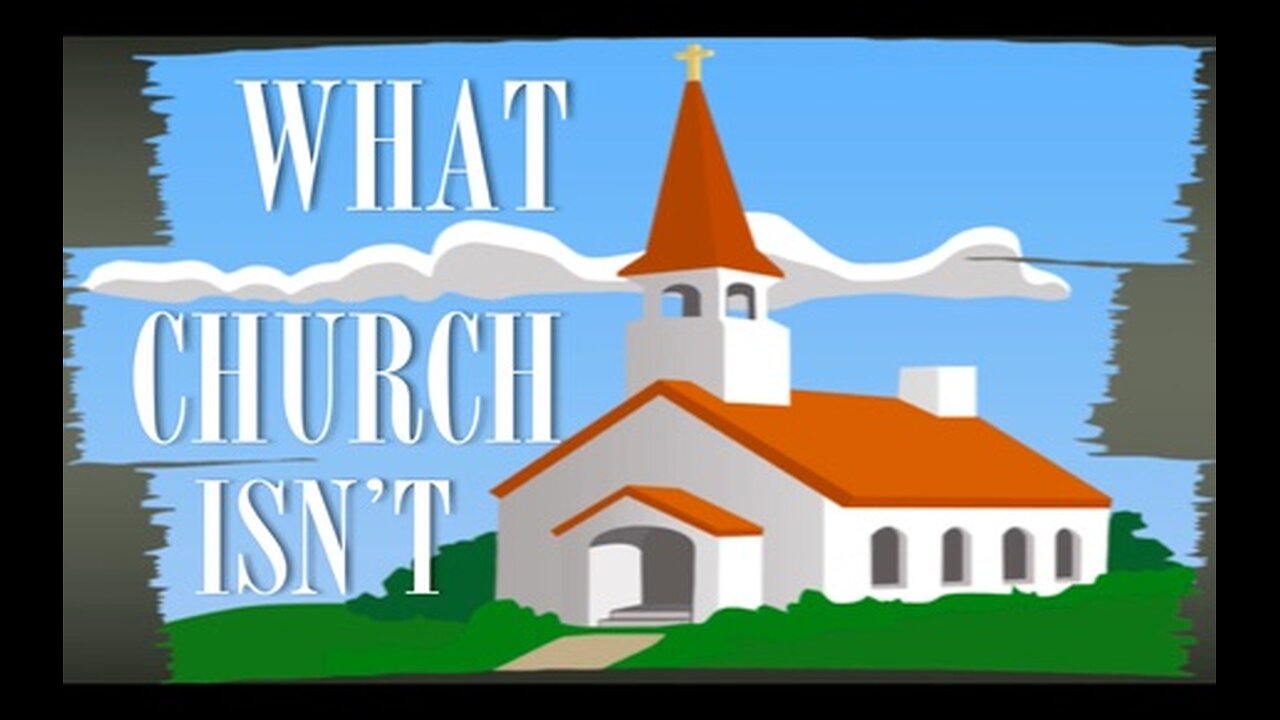 What Church Isn't