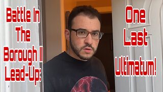 Battle In The Borough II Lead-Up: One Last Ultimatum!