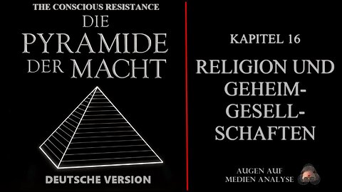 Die Pyramide der Macht - Kapitel 16 - Religion und Geheimgesellschaften (The Conscious Resistance)