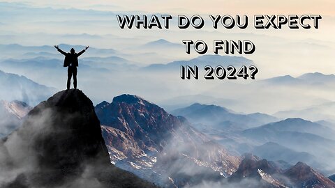 What Do You Expect To Find In 2024? (Audio) - (Dec 31st 2023)