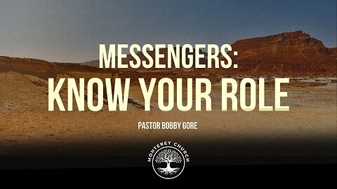Messengers: Know Your Role | Pastor Bobby Gore