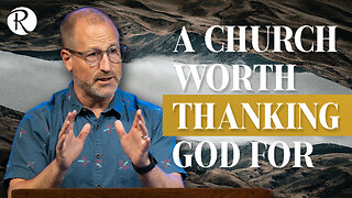 A Church Worth Thanking God For | 1 Thessalonians 1:1-5 | Brent Smith