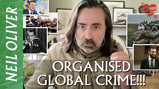 ORGANISED GLOBAL CRIME!!! | Neil Oliver Monologue