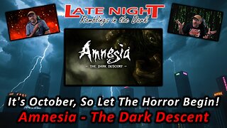 It's October, So Let The Horror Begin! Amnesia - The Dark Descent