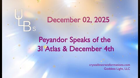 12-02-25 Peyandor Speaks of the 3I Atlas & December 4th