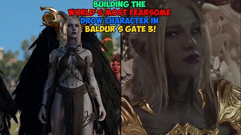 Building the WORLD'S MOST FEARSOME Drow Character in Baldur's Gate 3!