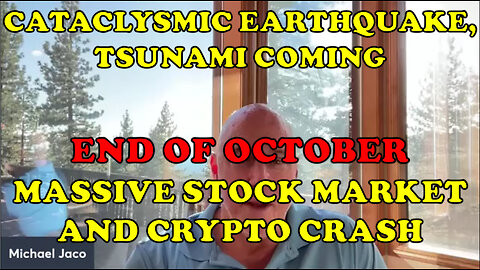 Cataclysmic earthquake, tsunami coming with massive stock market and crypto crash end of Oct
