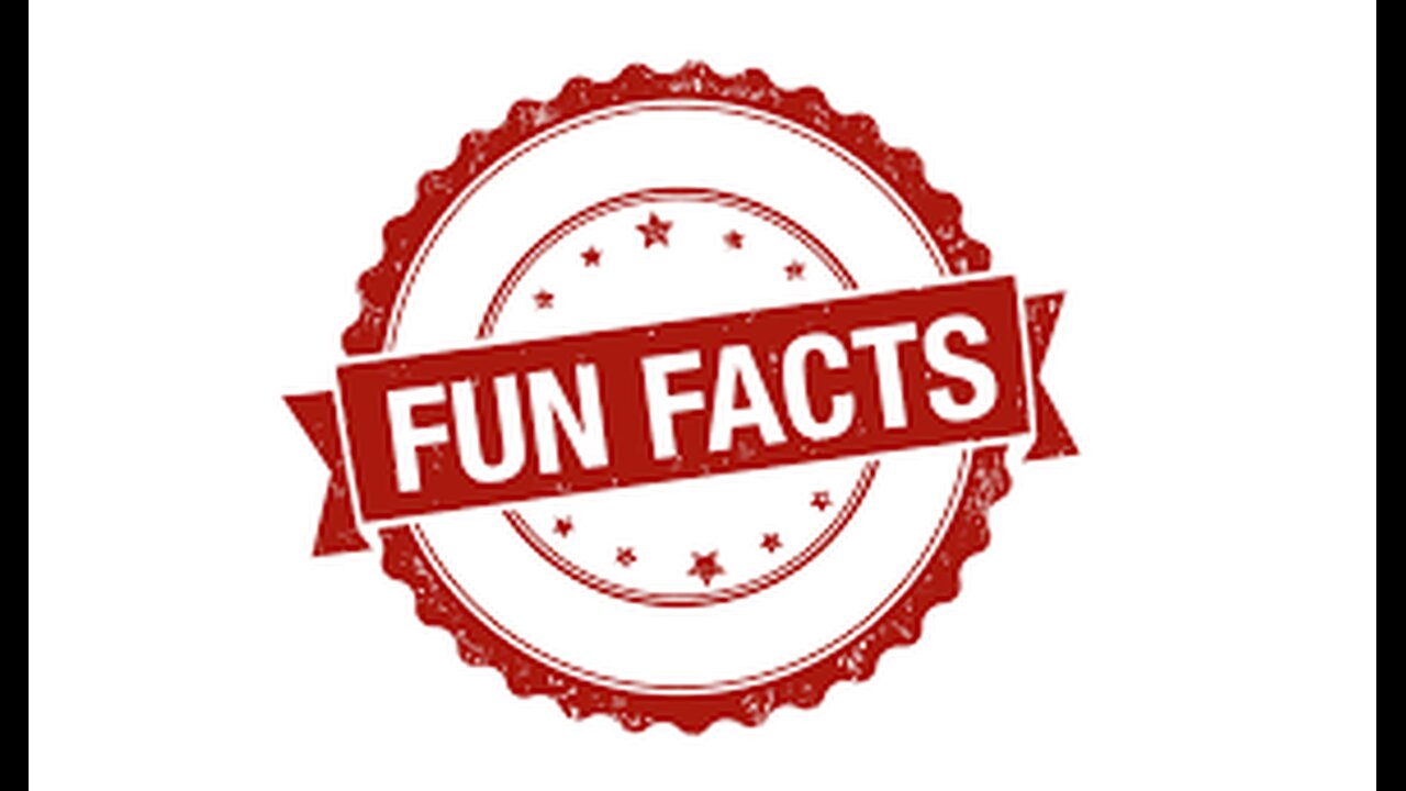 6 Fun Facts You Probably Never Knew