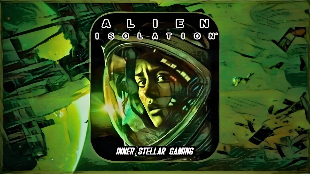 ALIEN: ISOLATION - FIRST PLAYTHROUGH (PART 1)