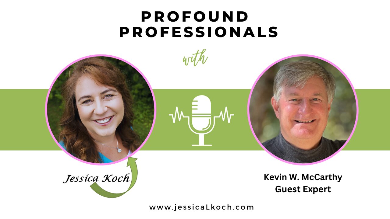 Profound Professionals Interview with Kevin W. McCarthy