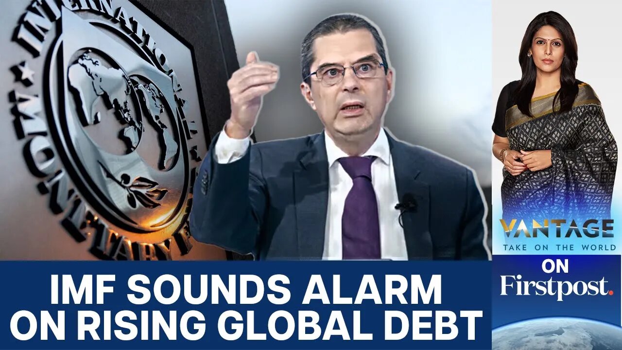 IMF Warns of High Global Public Debt by 2029. Here's Why it Matters | Vantage with Palki Sharma
