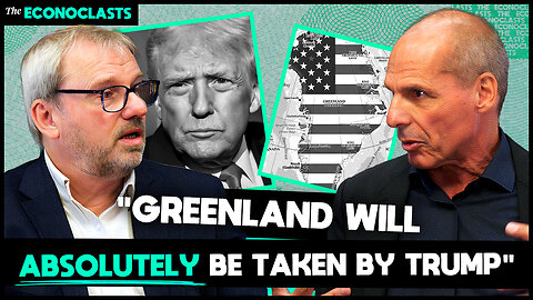 Trump’s Greenland threats & China’s real power - Varoufakis & Munchau | The Econoclasts