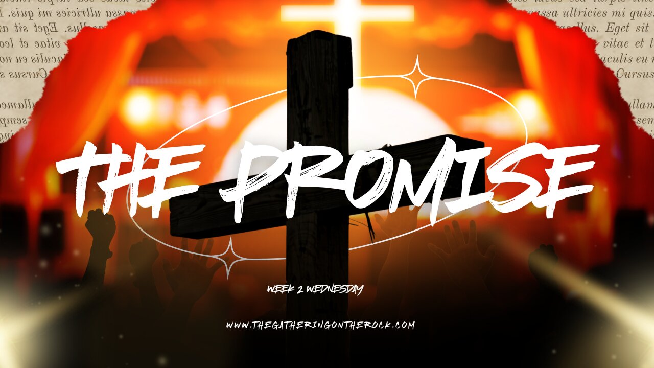 The Promise Week 2 Wednesday