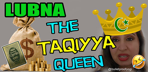 Candid Lubna: The Muslim Taqiyya Queen!