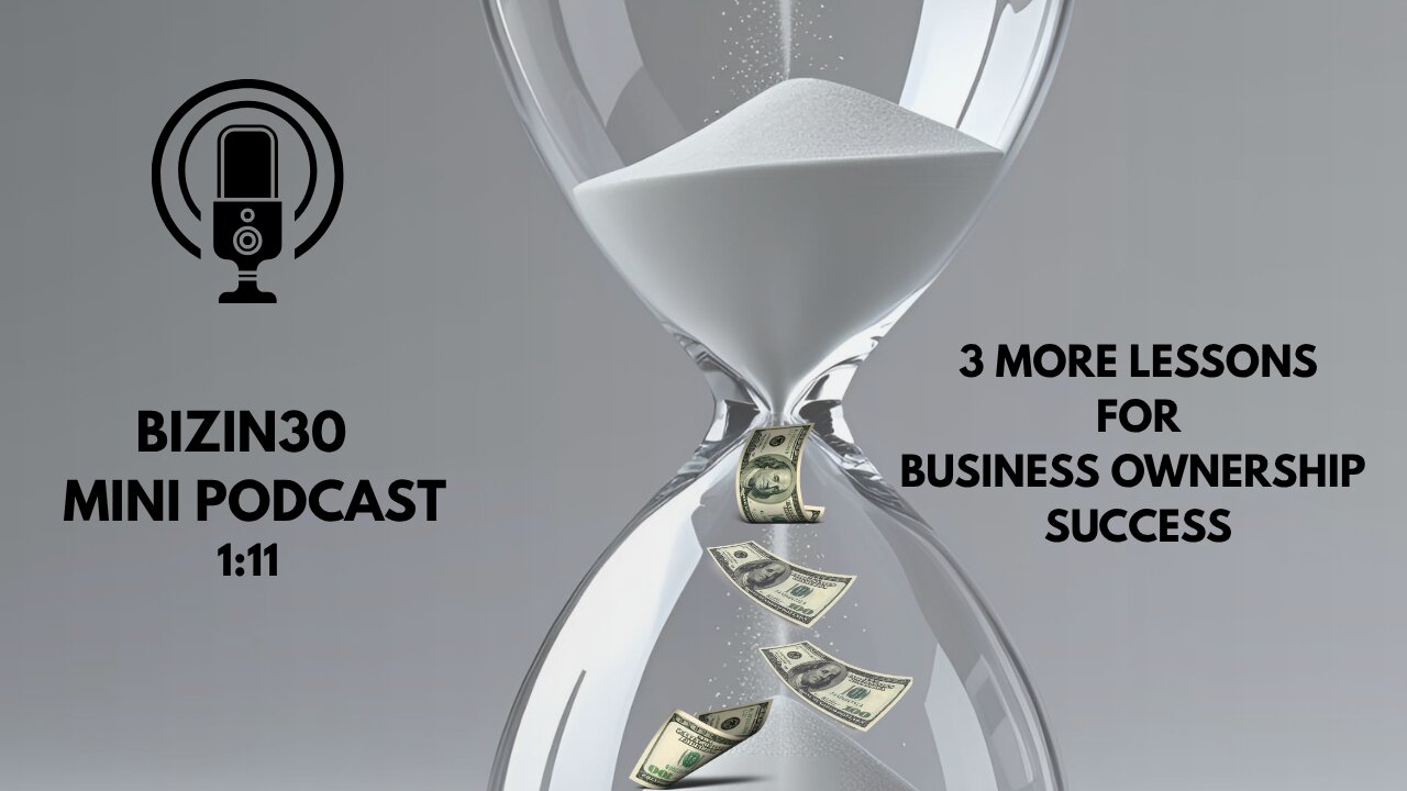 3 Key Lessons Every Business Owner and Entrepreneur Needs to Hear (1:11)