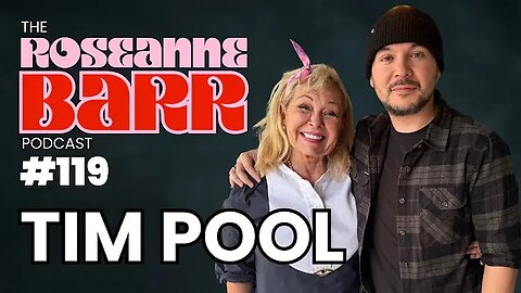Tim Pool - The Roseanne Barr Podcast #119