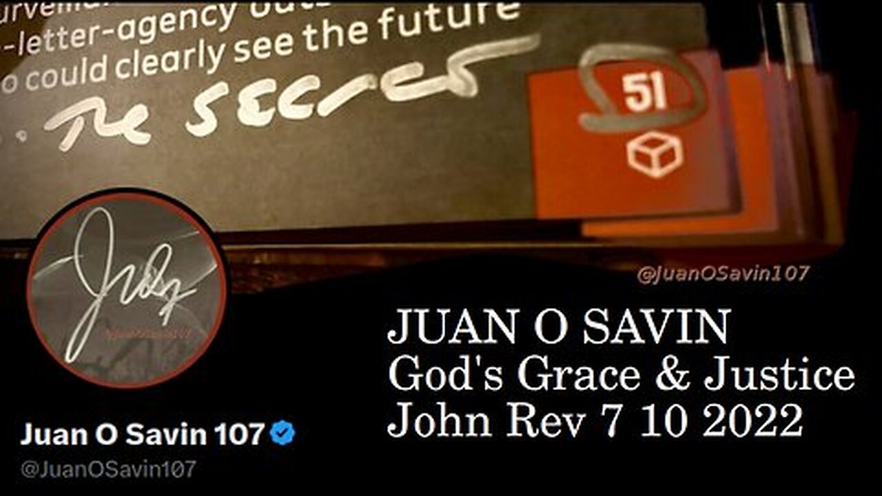 JUAN O SAVIN- God's Grace & Justice - John Rev 7 10 2022