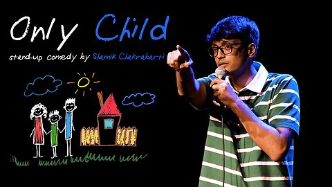 Problems of an ONLY CHILD | Stand-Up short Comedy by Shamik Chakrabarti