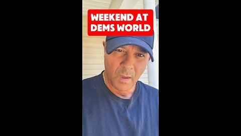 WEEKEND AT DEMS WORLD