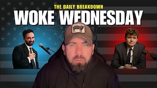 The Daily Breakdown: Woke Wednesday