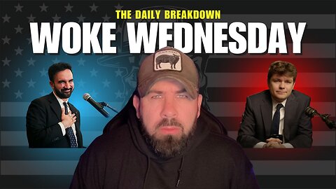 The Daily Breakdown: Woke Wednesday