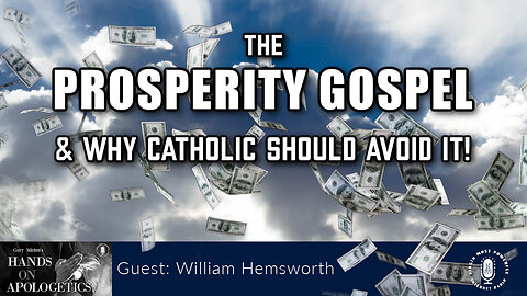 10 Oct 25, Best of...: The Prosperity Gospel and Why Catholic Should Avoid It!