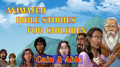 The Bible For Children - Cain & Able