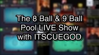 The 8 Ball & 9 Ball Pool LIVE Show with ITSCUEGOD