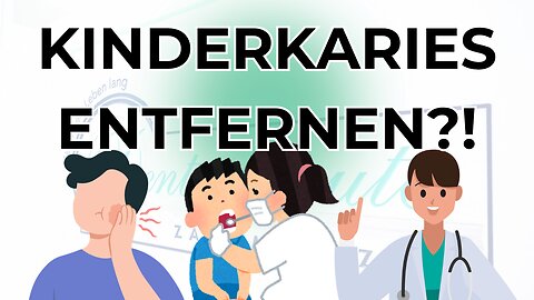 Muss Kinderkaries entfernt werden!?