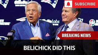The Bill Belichick-Patriots Relationship Just Got Even Worse