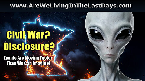 Episode 211: Civil War? Disclosure? Events Are Moving Faster Than We Can Imagine!