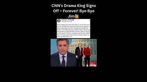 😂 CNN’s Drama King Sings Off - Forever! Bye Bye, Jim Acosta! 👋 | Trump’s Savage Farewell 🎭🔥#shorts