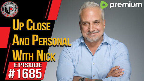 Up Close & Personal With Nick | Nick Di Paolo Show #1685