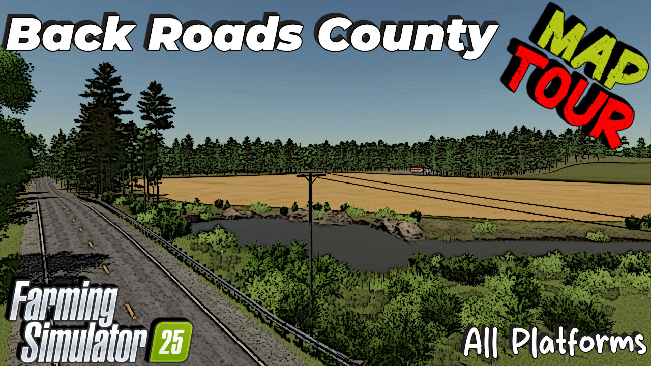Map Tour | Back Roads County | All Platforms | Farming Simulator 25