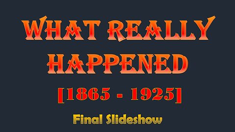 What Really Happened - Final Slideshow