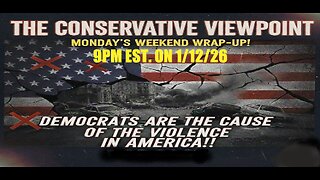TONIGHT AT 9PM EST. THE CONSERVATIVE VIEWPOINT: THE WEEKEND WRAP-UP