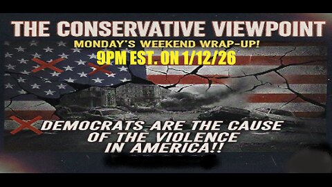 TONIGHT AT 9PM EST. THE CONSERVATIVE VIEWPOINT: THE WEEKEND WRAP-UP