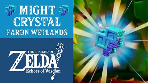 The Legend of Zelda: Echoes of Wisdom | Might Crystal | Faron Wetlands