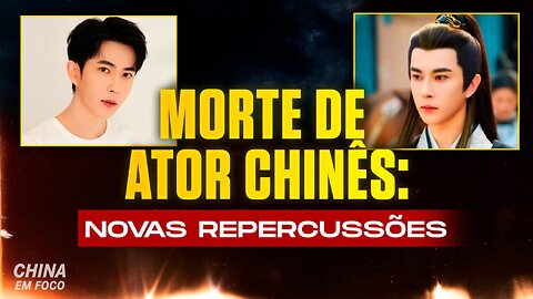 Atualizações sobre morte de ator chinês Yu Menglong
