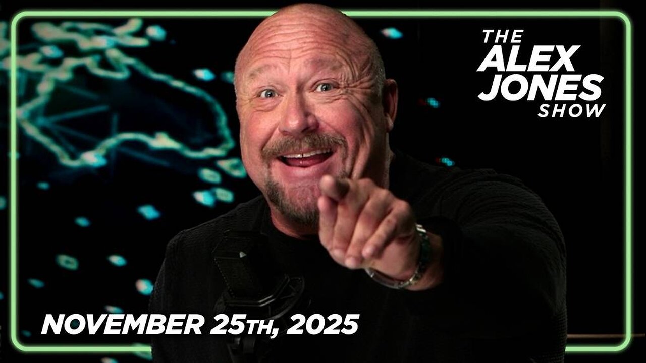 The Alex Jones Show November 25th, 2025