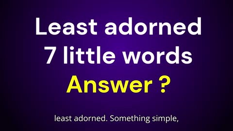 Least adorned 7 little words, Answer ?