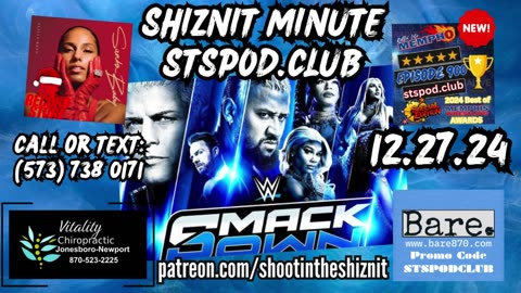 SHIZNIT MINUTE 12.27.24-BT TALKS SDL!!! #Smackdown t