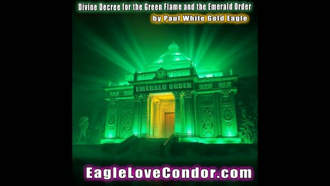 Divine Decree for the Green Flame and the Emerald Order by Paul White Gold Eagle