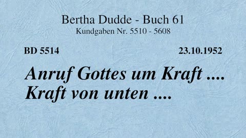 BD 5514 - ANRUF GOTTES UM KRAFT .... KRAFT VON UNTEN ....