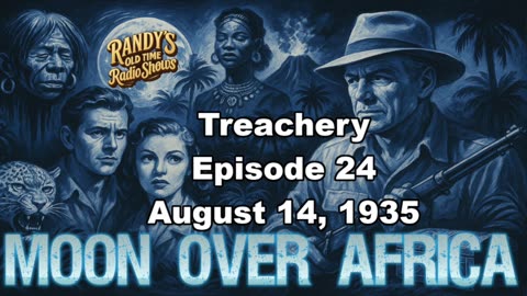 Moon over Africa 35-08-24 ep24 Treachery